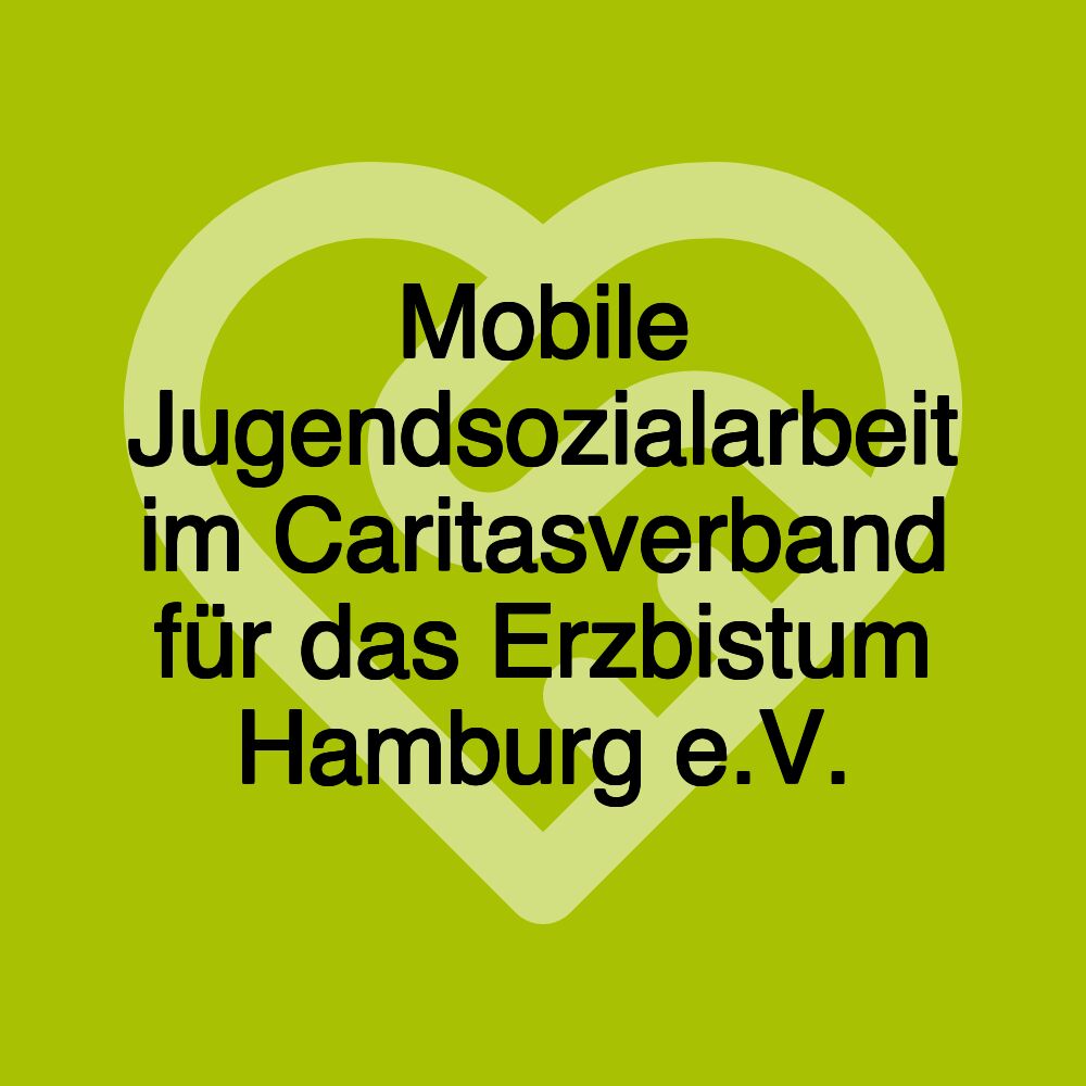 Mobile Jugendsozialarbeit im Caritasverband für das Erzbistum Hamburg e.V.