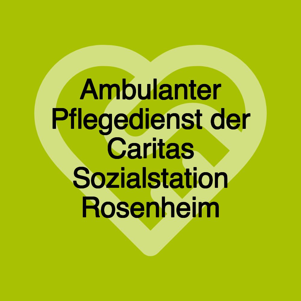 Ambulanter Pflegedienst der Caritas Sozialstation Rosenheim