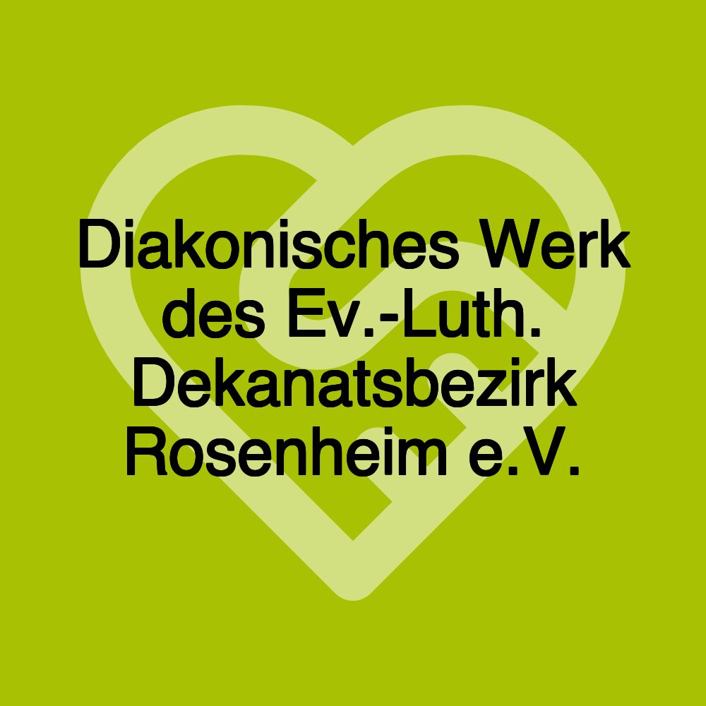 Diakonisches Werk des Ev.-Luth. Dekanatsbezirk Rosenheim e.V.