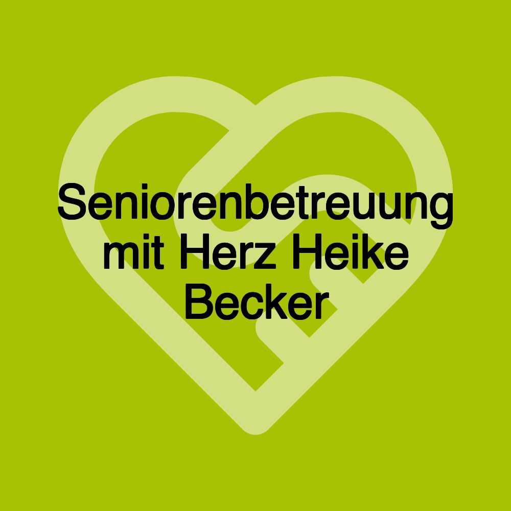 Seniorenbetreuung mit Herz Heike Becker