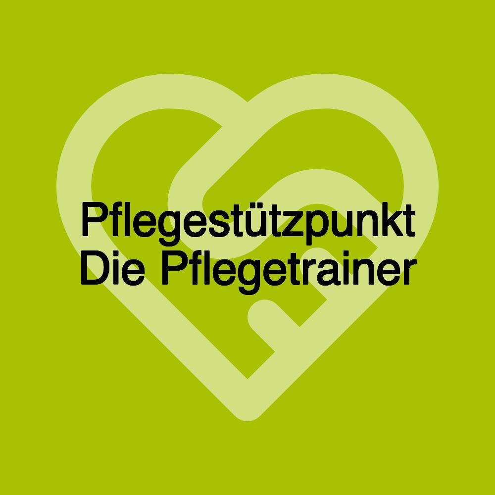 Pflegestützpunkt Die Pflegetrainer