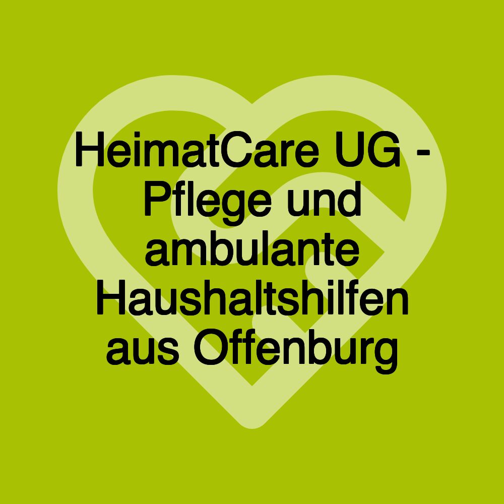 HeimatCare UG - Pflege und ambulante Haushaltshilfen aus Offenburg