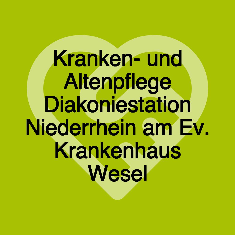 Kranken- und Altenpflege Diakoniestation Niederrhein am Ev. Krankenhaus Wesel