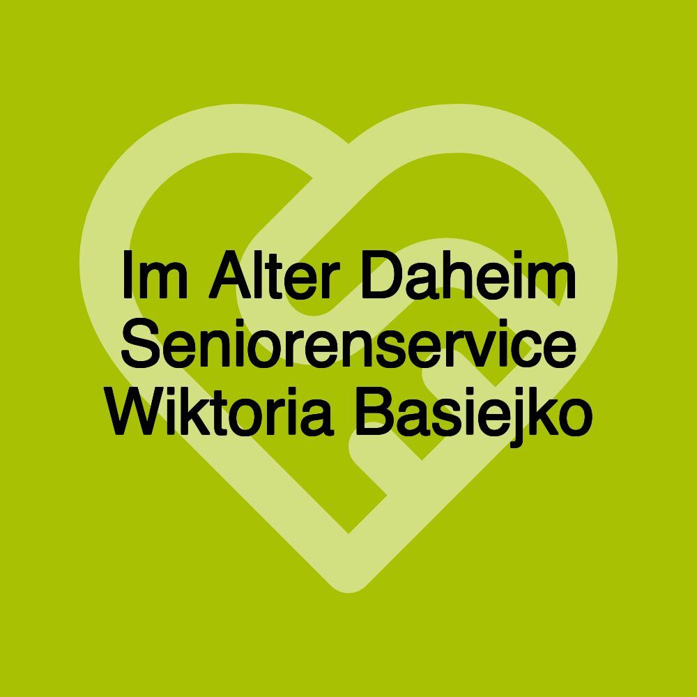 Im Alter Daheim Seniorenservice Wiktoria Basiejko