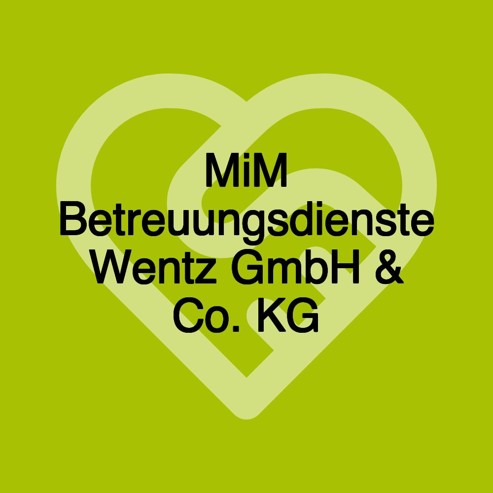 MiM Betreuungsdienste Wentz GmbH & Co. KG