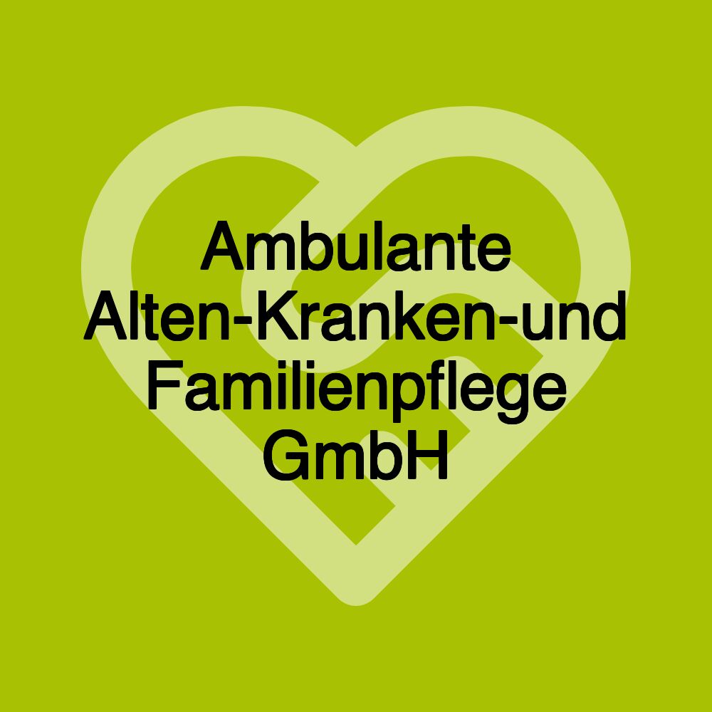 Ambulante Alten-Kranken-und Familienpflege GmbH