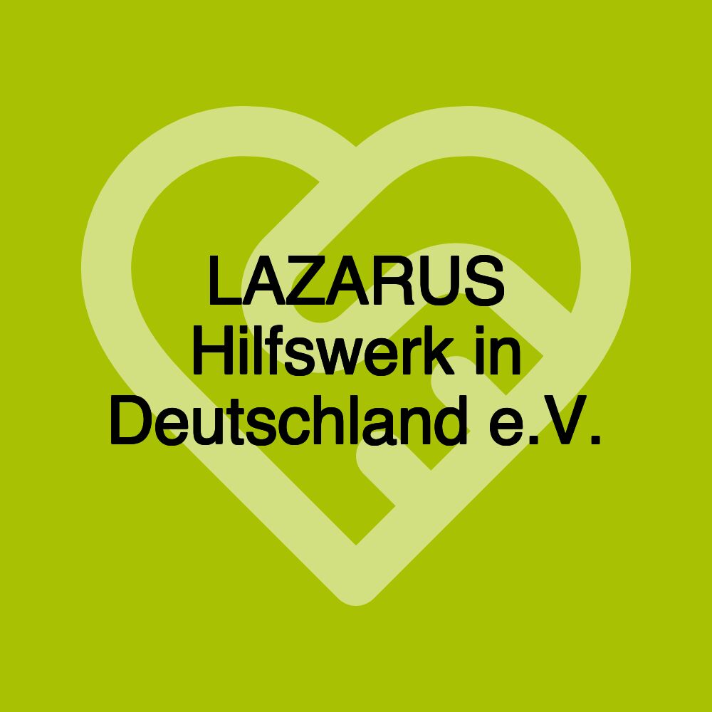 LAZARUS Hilfswerk in Deutschland e.V.