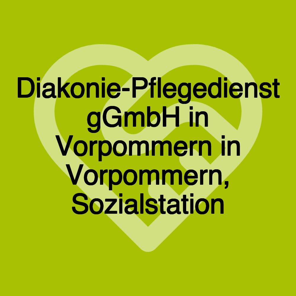 Diakonie-Pflegedienst gGmbH in Vorpommern in Vorpommern, Sozialstation