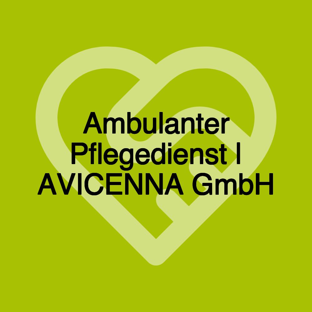 Ambulanter Pflegedienst | AVICENNA GmbH