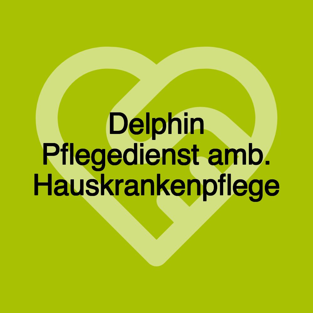 Delphin Pflegedienst amb. Hauskrankenpflege