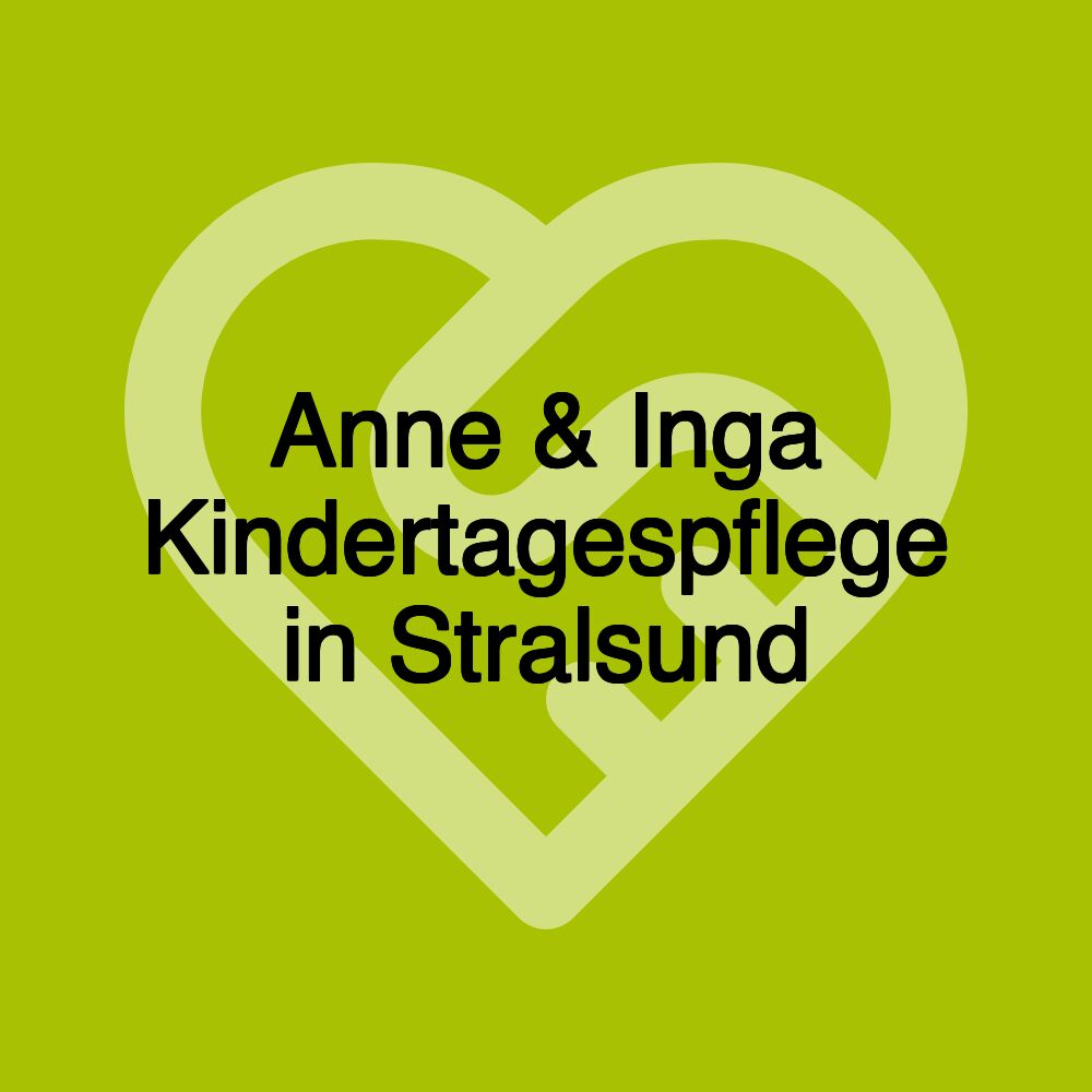 Anne & Inga Kindertagespflege in Stralsund