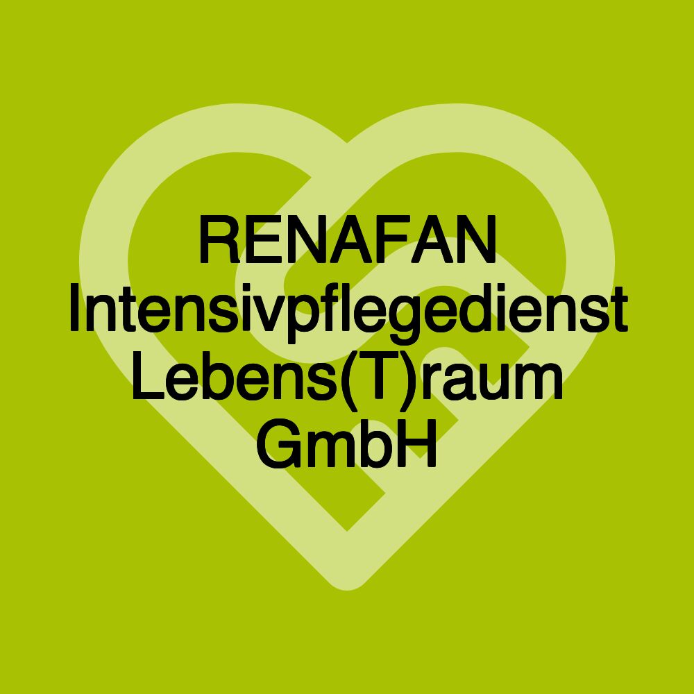 RENAFAN Intensivpflegedienst Lebens(T)raum GmbH