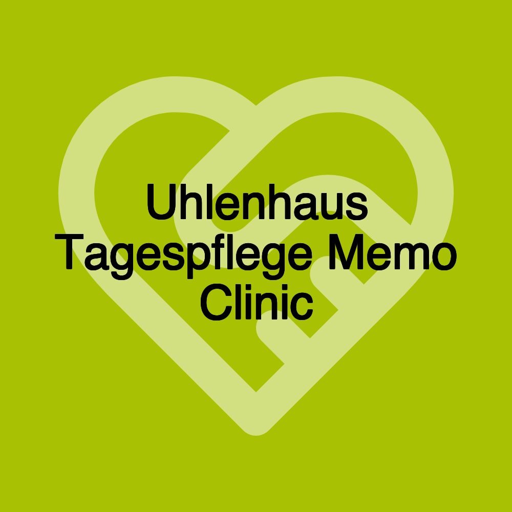 Uhlenhaus Tagespflege Memo Clinic