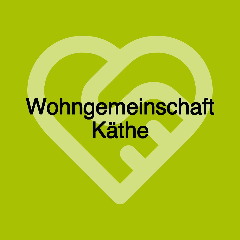 Wohngemeinschaft Käthe