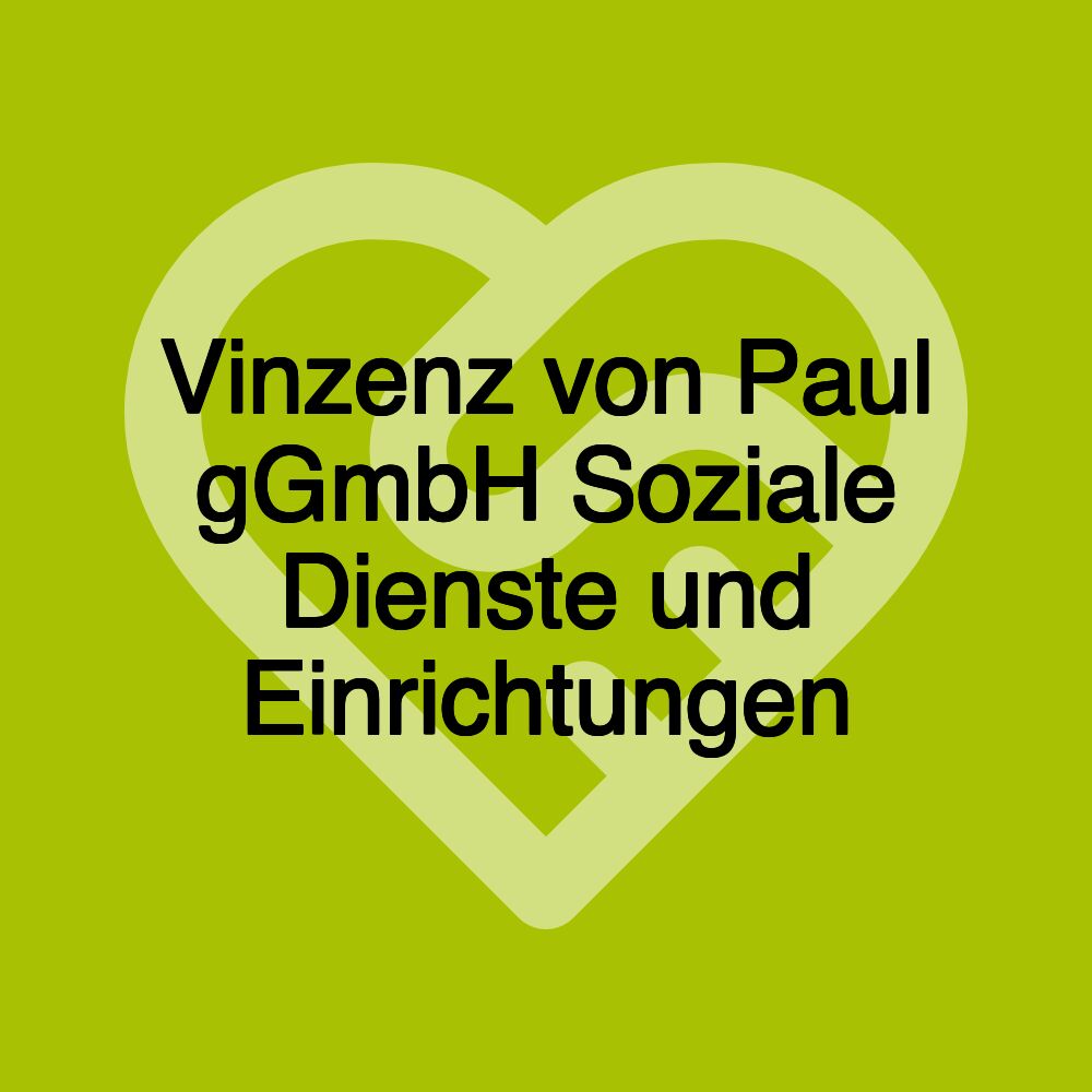 Vinzenz von Paul gGmbH Soziale Dienste und Einrichtungen