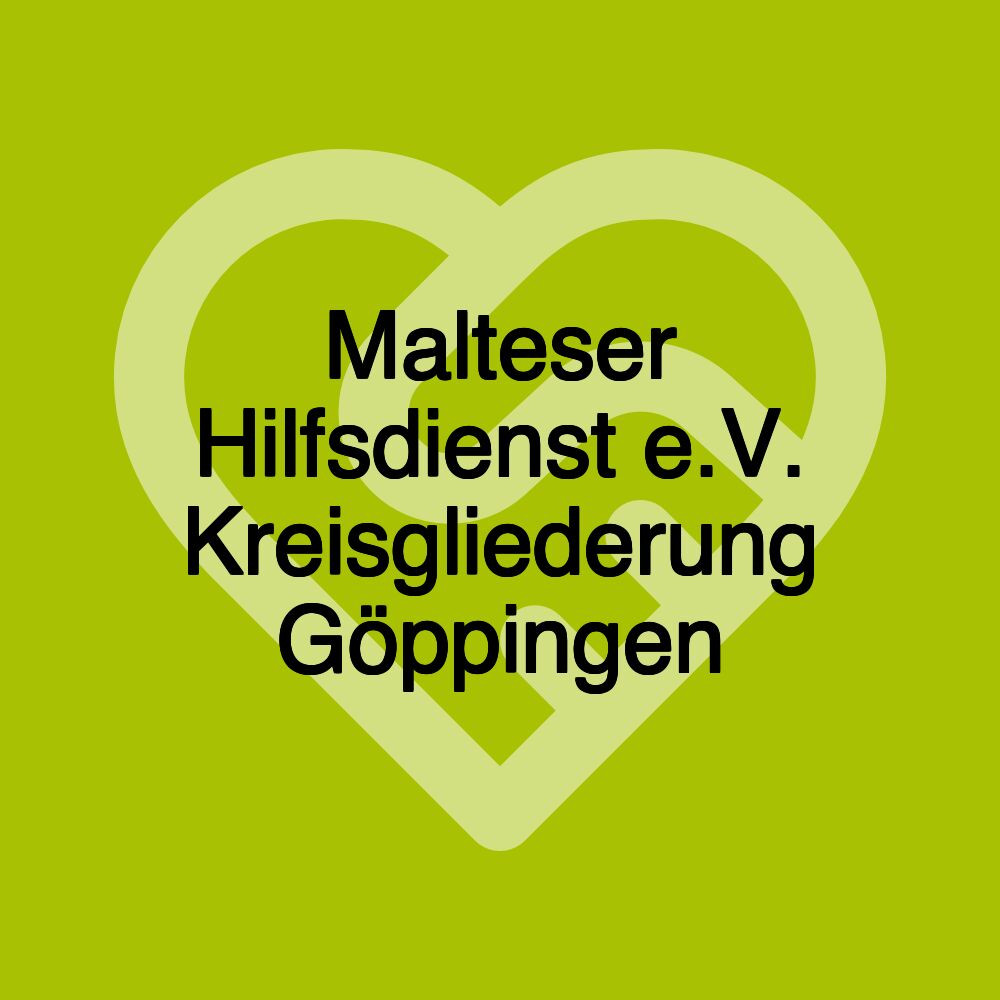 Malteser Hilfsdienst e.V. Kreisgliederung Göppingen