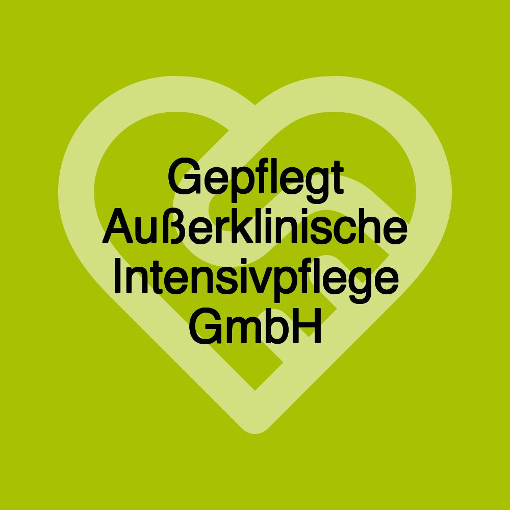 Gepflegt Außerklinische Intensivpflege GmbH