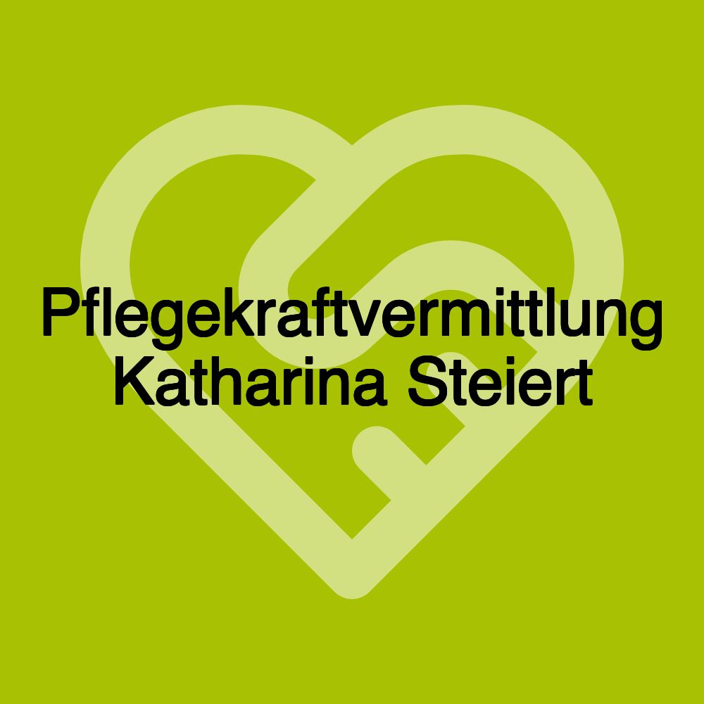 Pflegekraftvermittlung Katharina Steiert