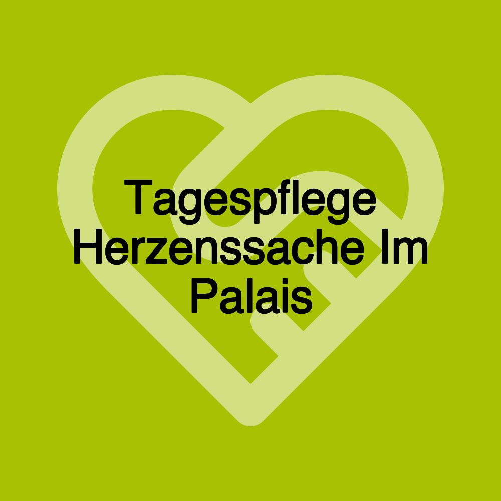 Tagespflege Herzenssache Im Palais