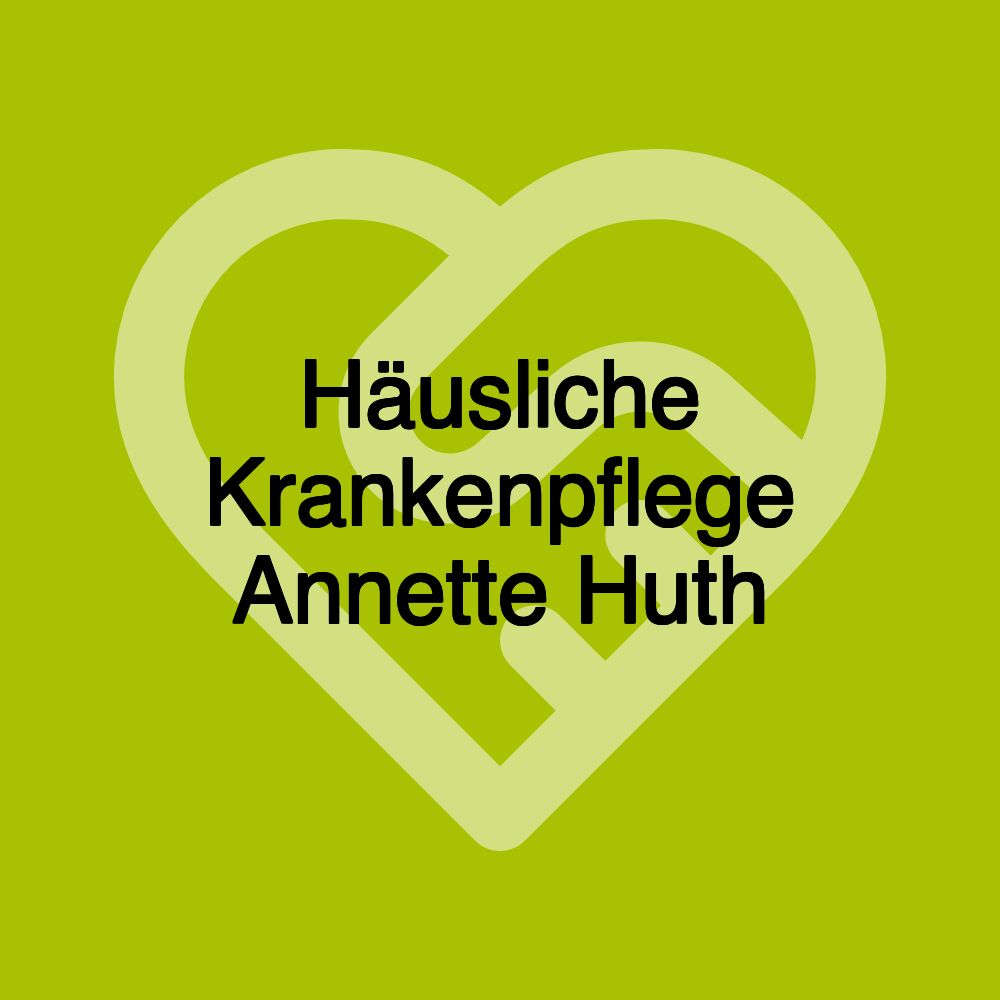 Häusliche Krankenpflege Annette Huth