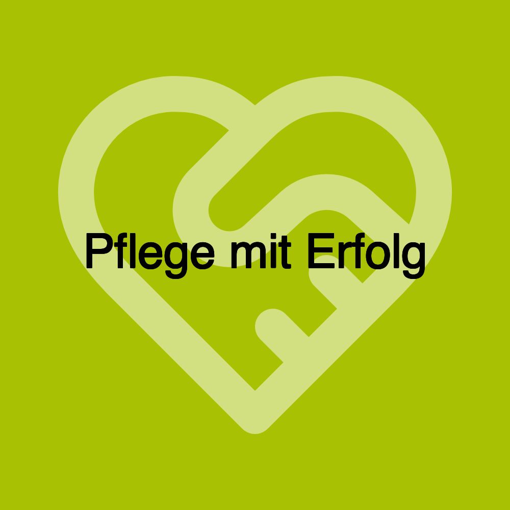 Pflege mit Erfolg