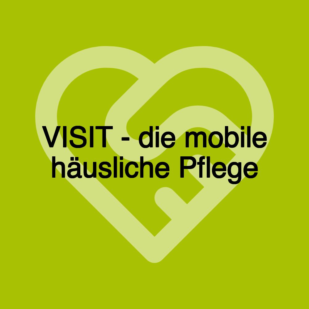 VISIT - die mobile häusliche Pflege