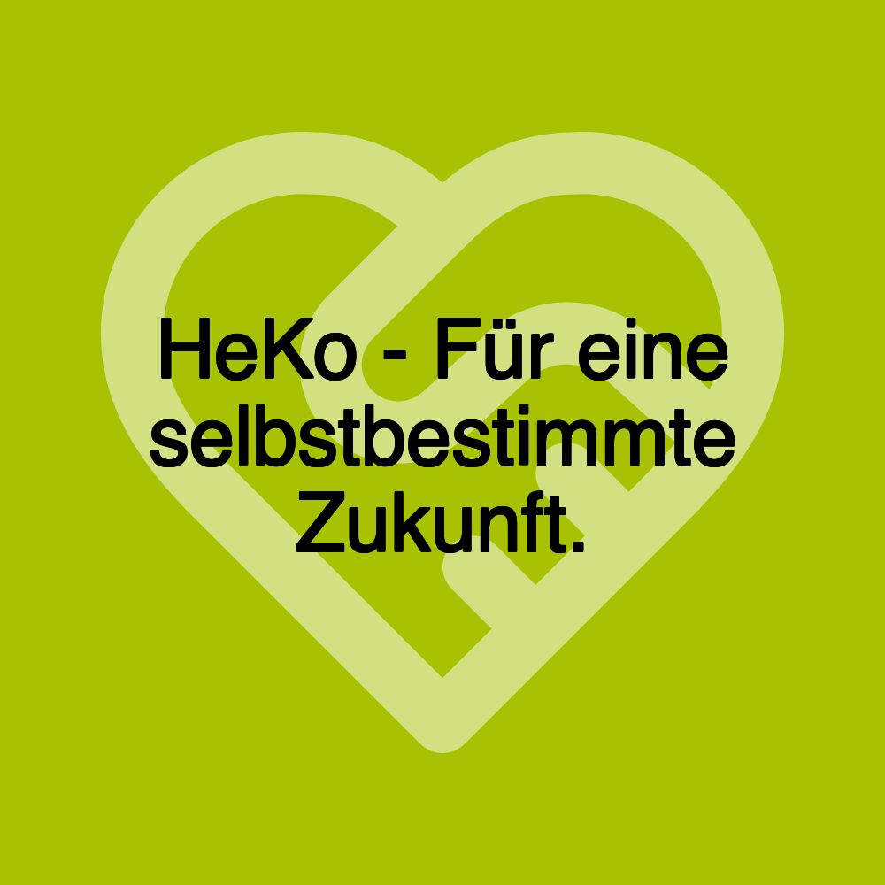 HeKo - Für eine selbstbestimmte Zukunft.