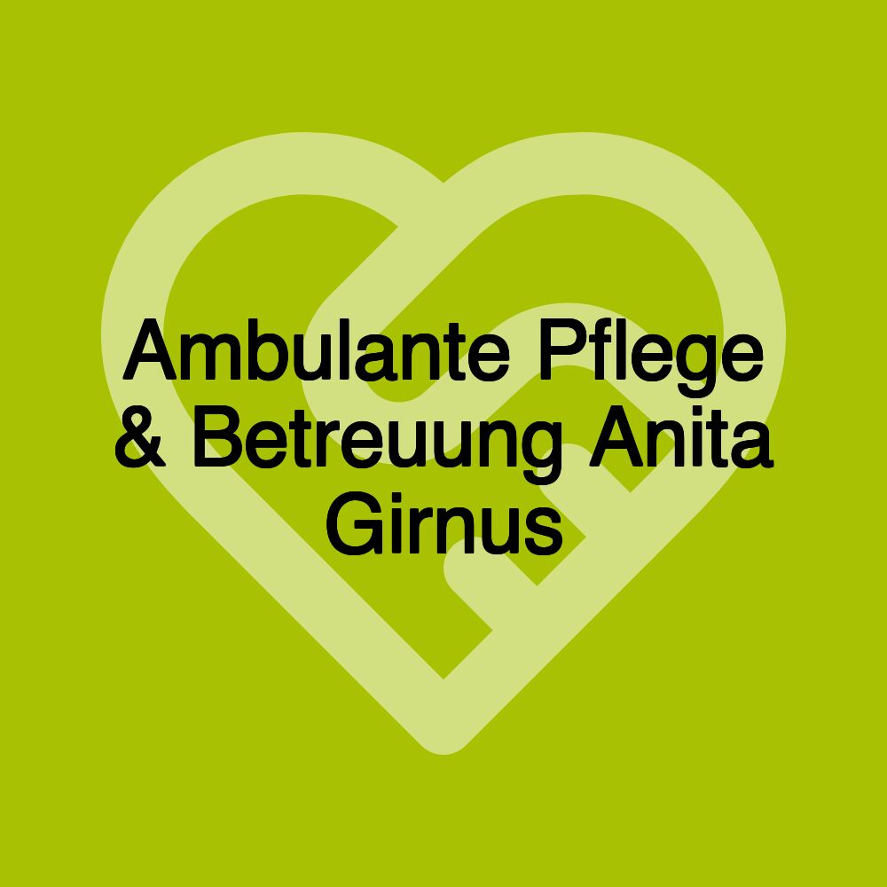 Ambulante Pflege & Betreuung Anita Girnus