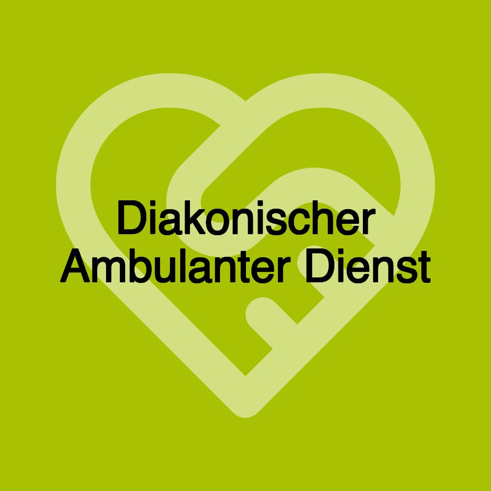 Diakonischer Ambulanter Dienst