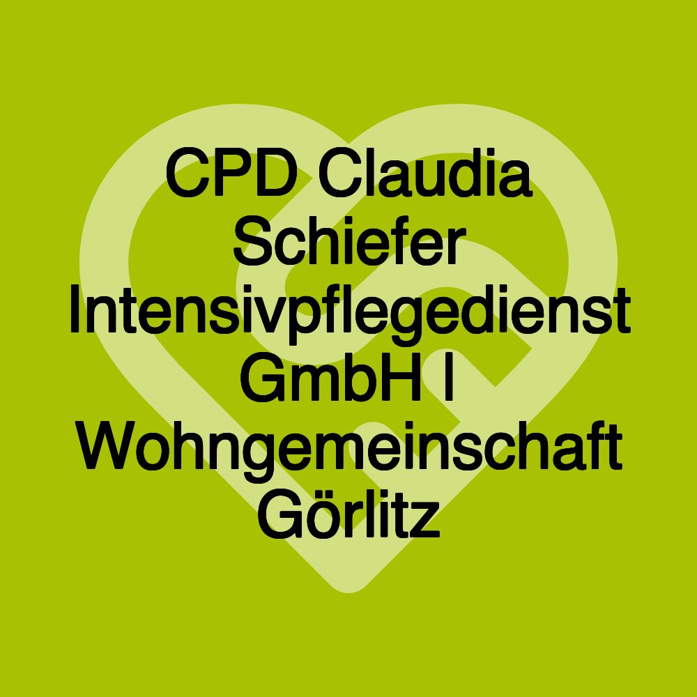 CPD Claudia Schiefer Intensivpflegedienst GmbH | Wohngemeinschaft Görlitz