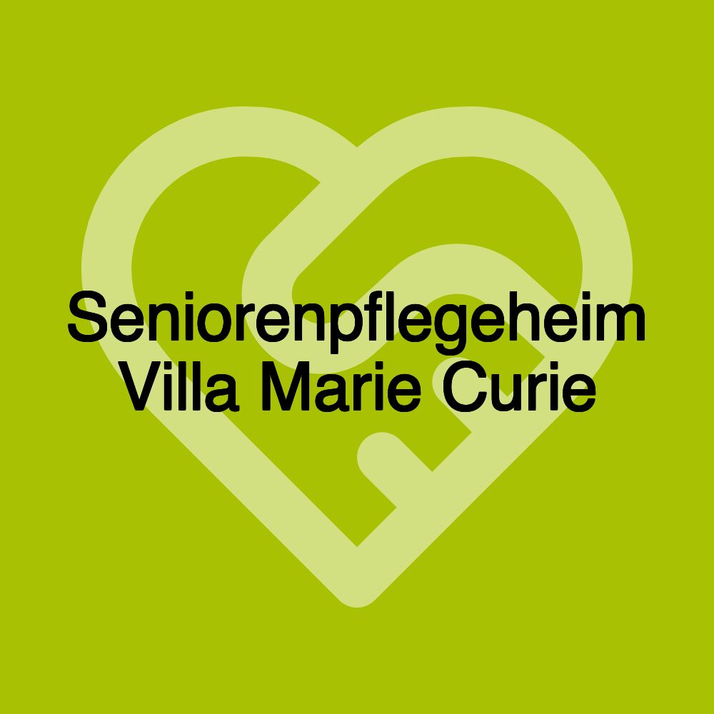 Seniorenpflegeheim Villa Marie Curie