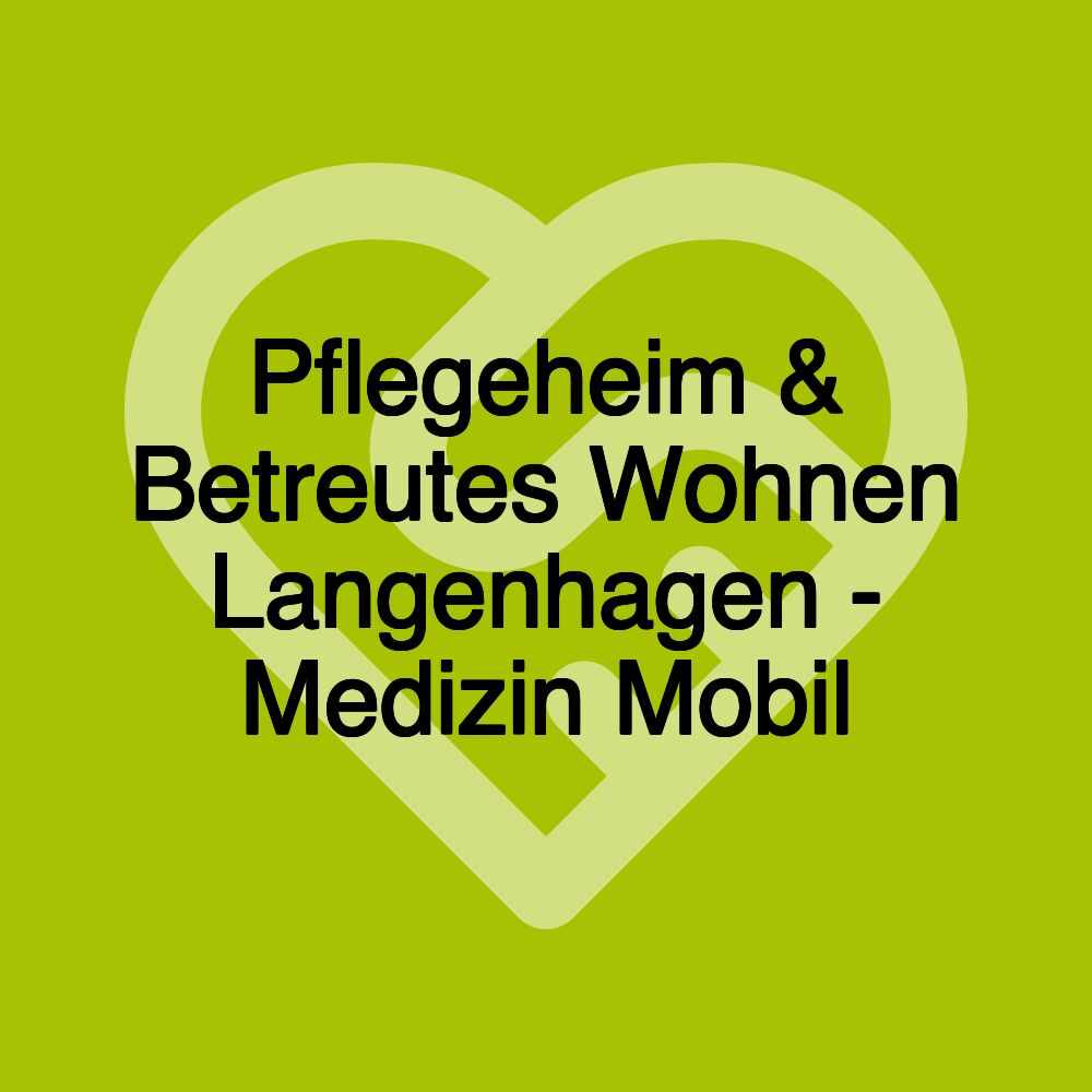 Pflegeheim & Betreutes Wohnen Langenhagen - Medizin Mobil