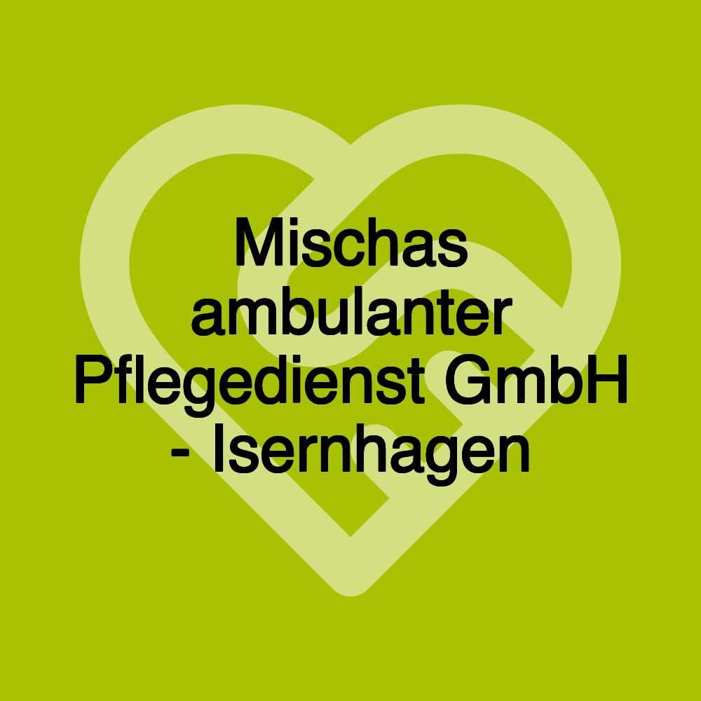 Mischas ambulanter Pflegedienst GmbH - Isernhagen