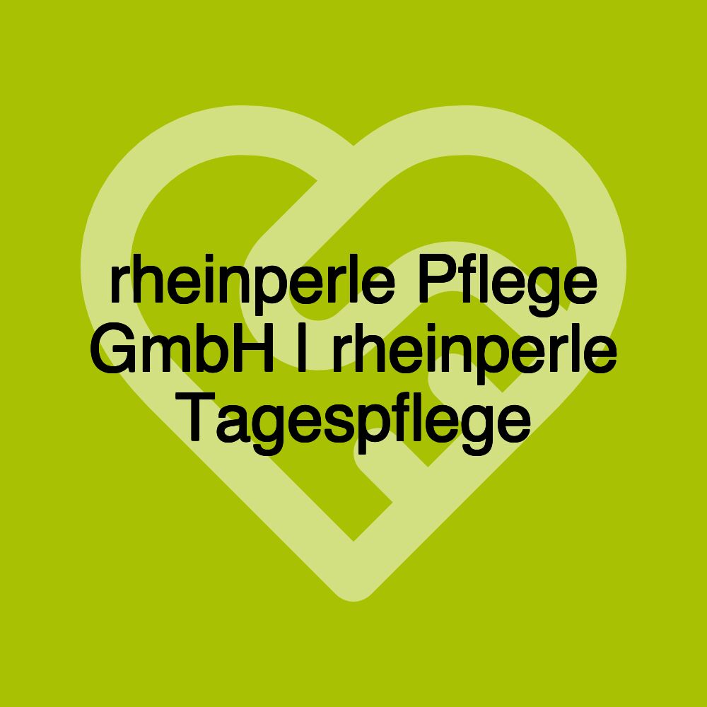 rheinperle Pflege GmbH | rheinperle Tagespflege