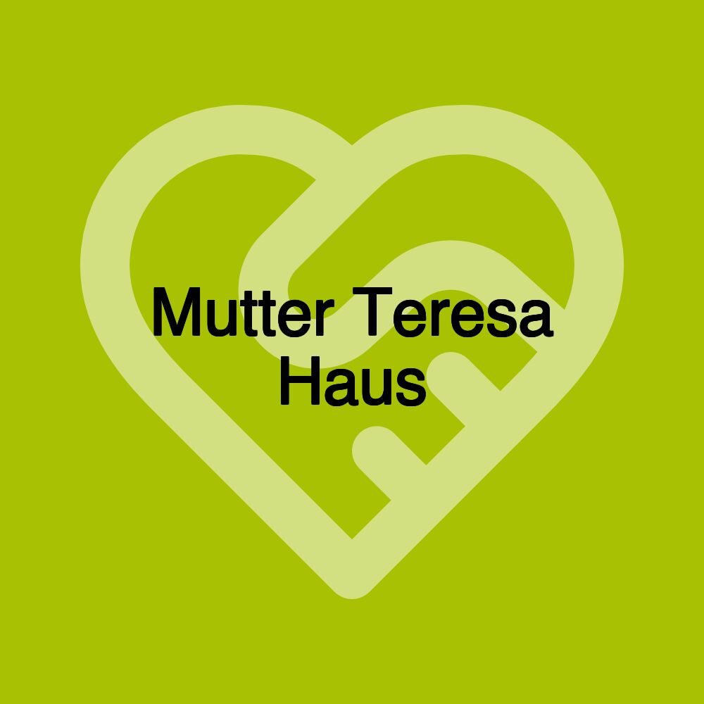 Mutter Teresa Haus