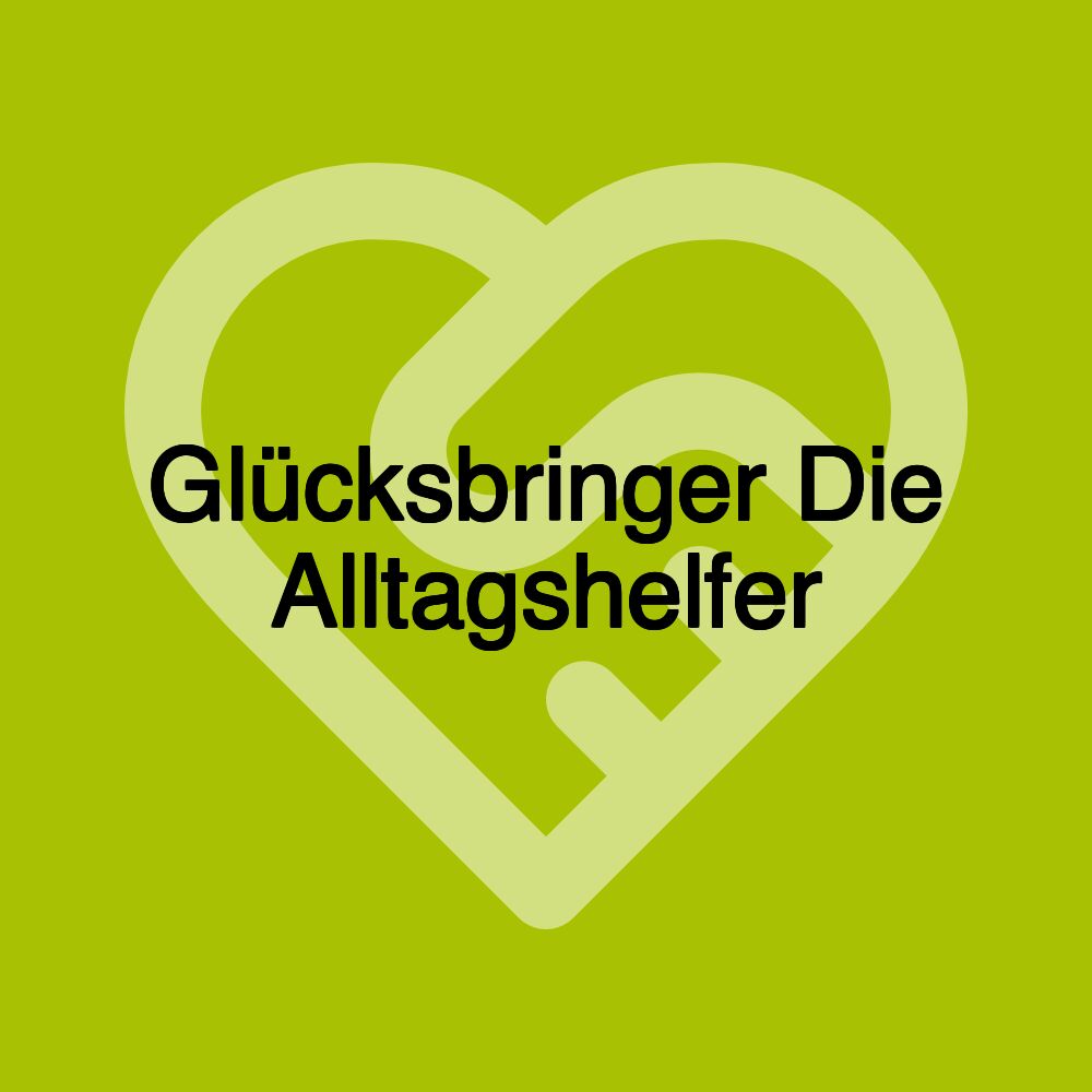 Glücksbringer Die Alltagshelfer