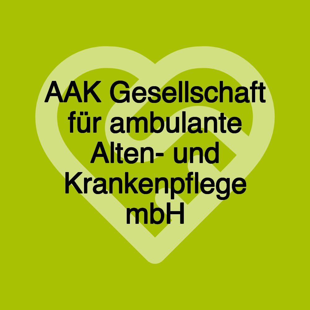 AAK Gesellschaft für ambulante Alten- und Krankenpflege mbH