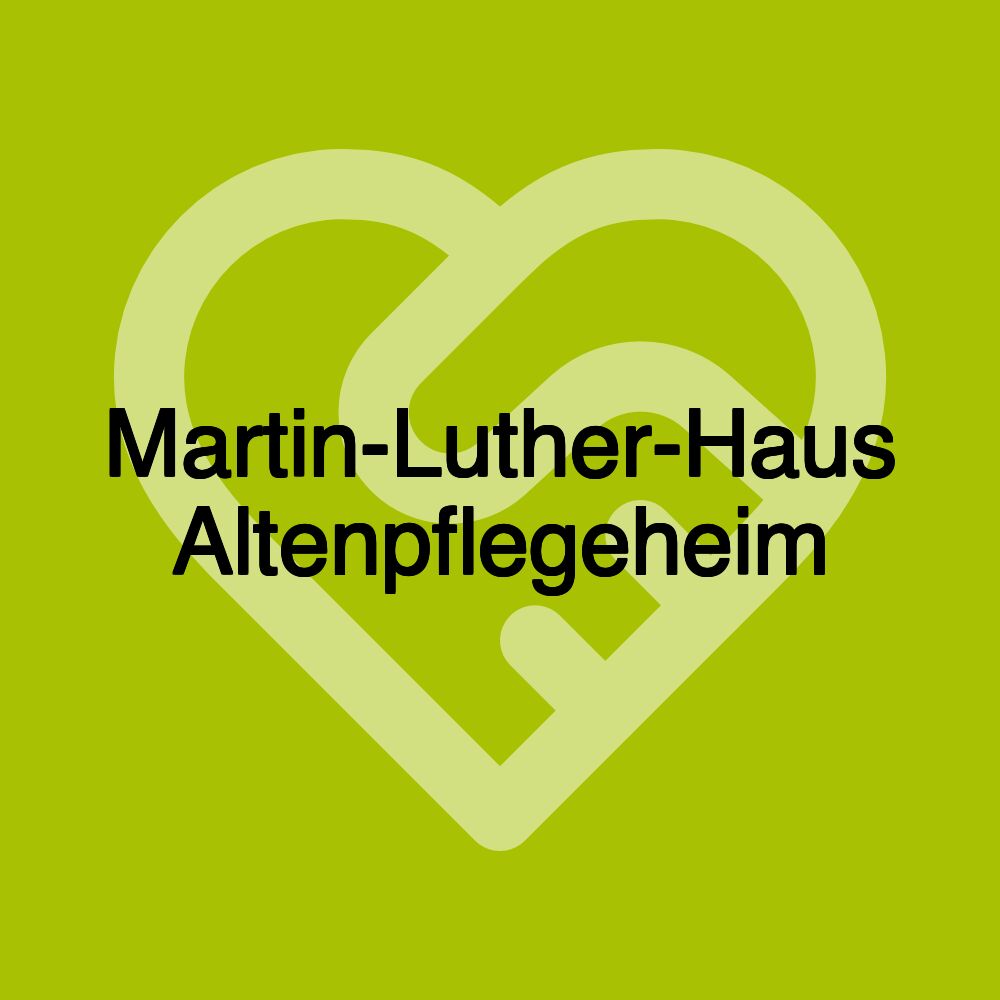 Martin-Luther-Haus Altenpflegeheim