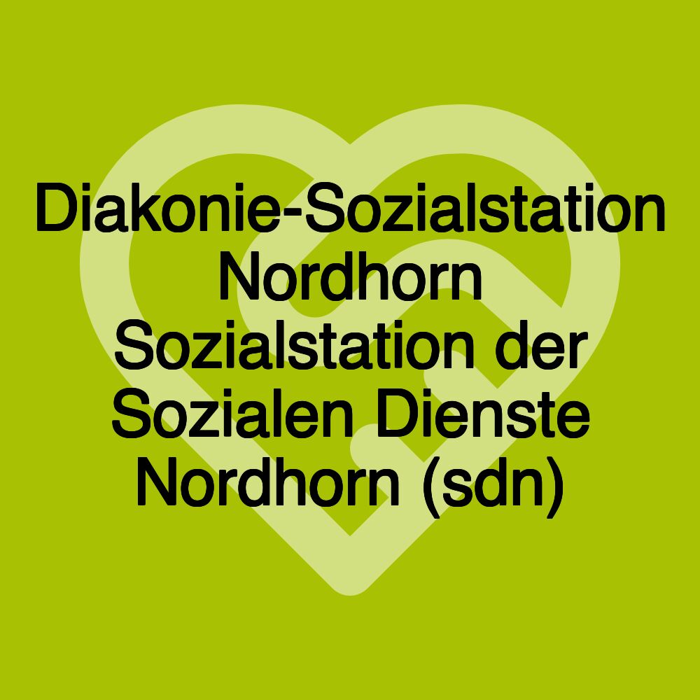 Diakonie-Sozialstation Nordhorn Sozialstation der Sozialen Dienste Nordhorn (sdn)