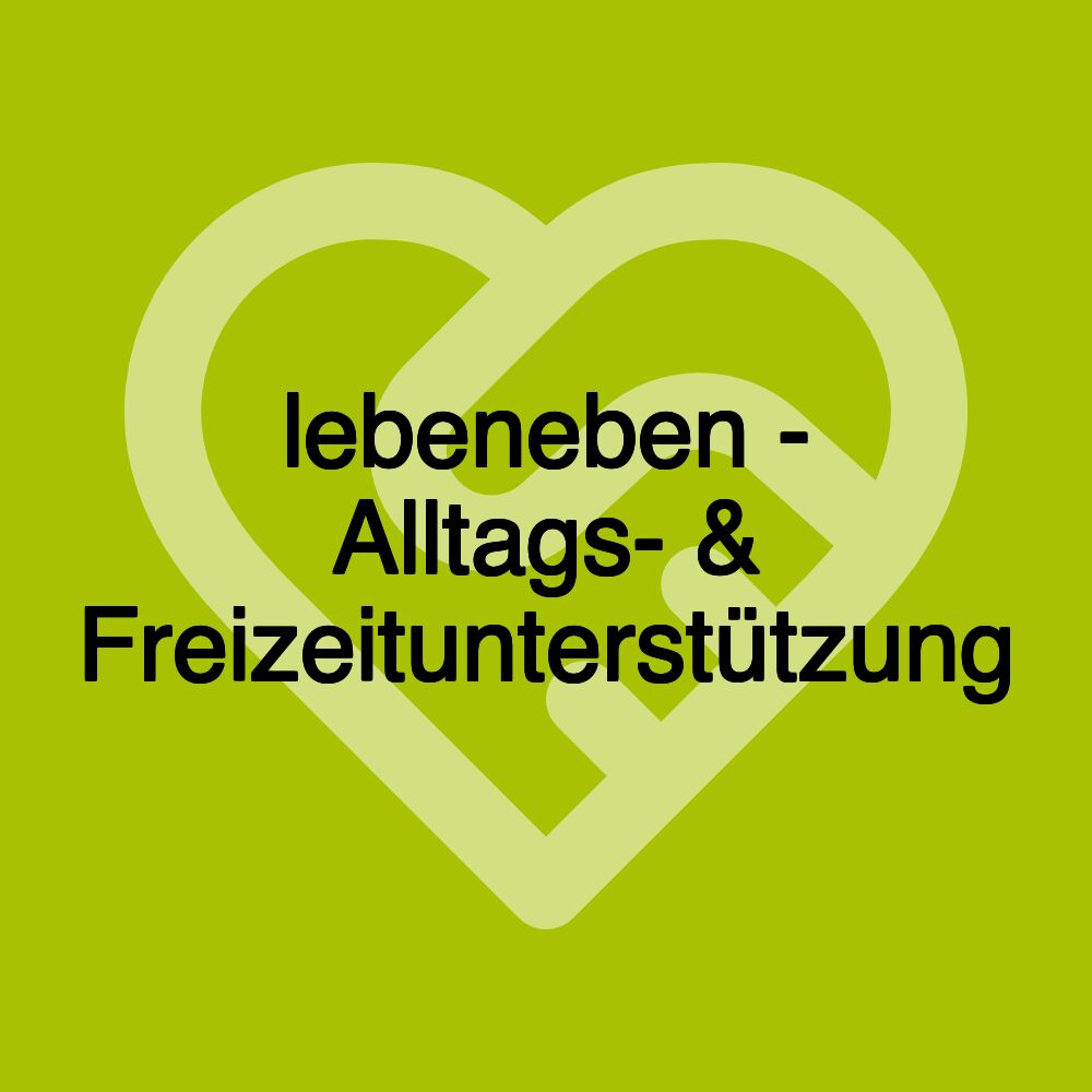 lebeneben - Alltags- & Freizeitunterstützung