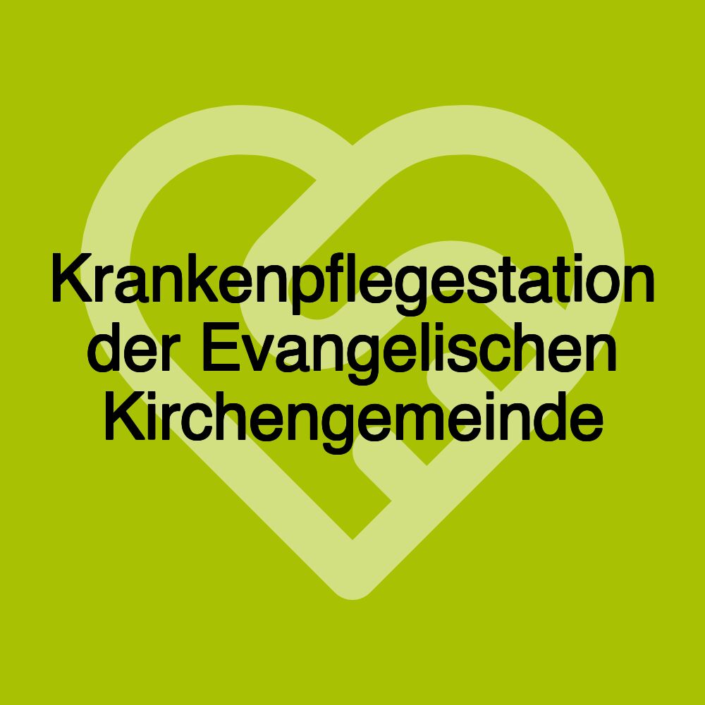 Krankenpflegestation der Evangelischen Kirchengemeinde