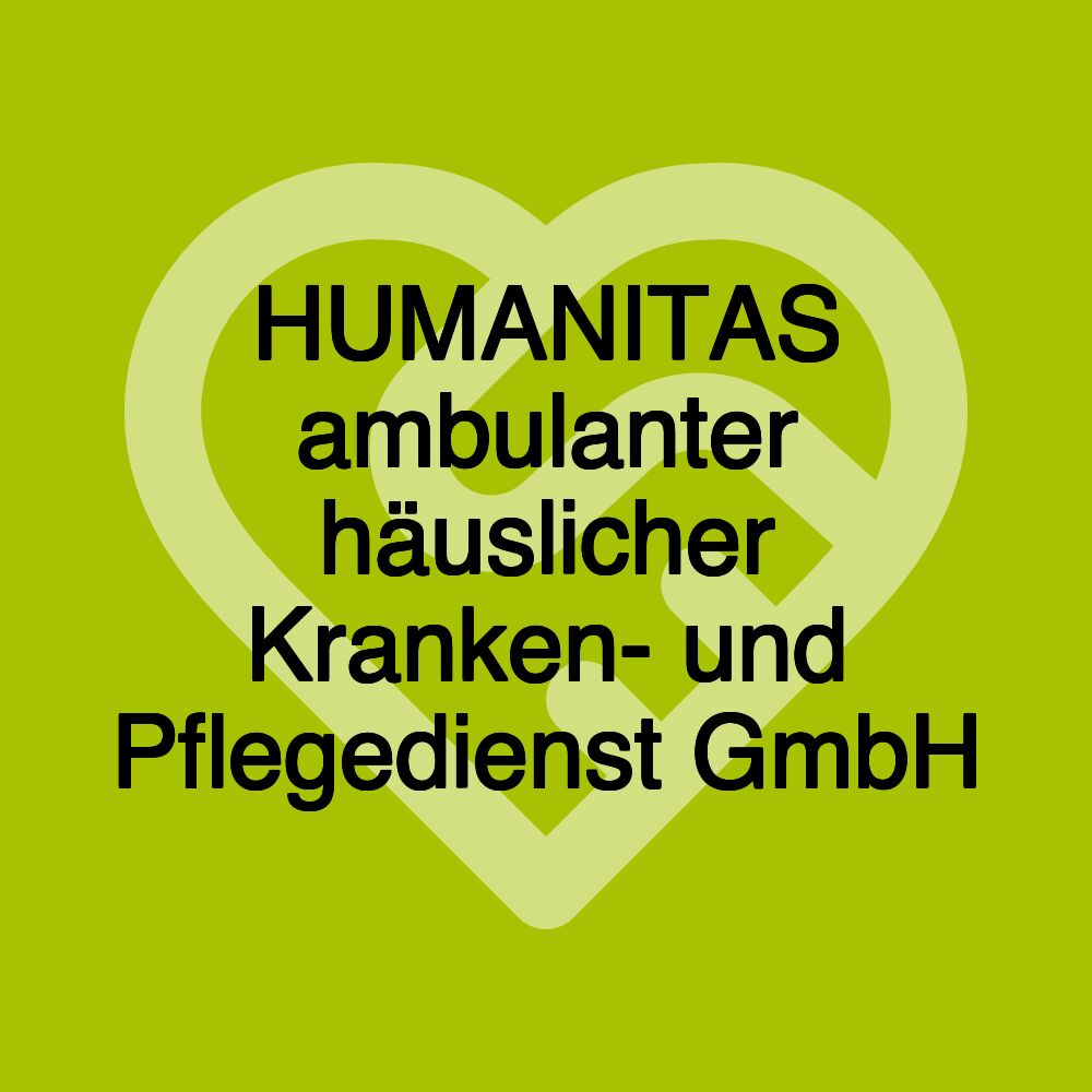 HUMANITAS ambulanter häuslicher Kranken- und Pflegedienst GmbH