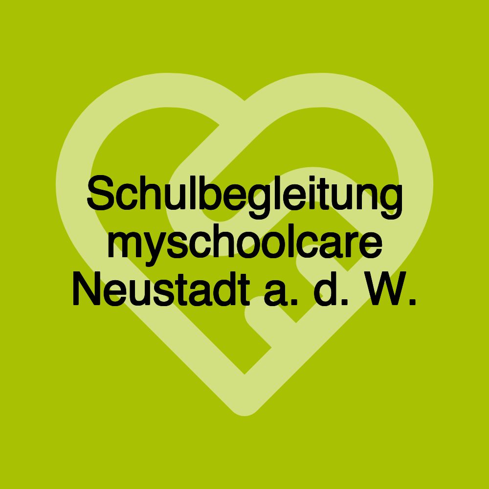 Schulbegleitung myschoolcare Neustadt a. d. W.