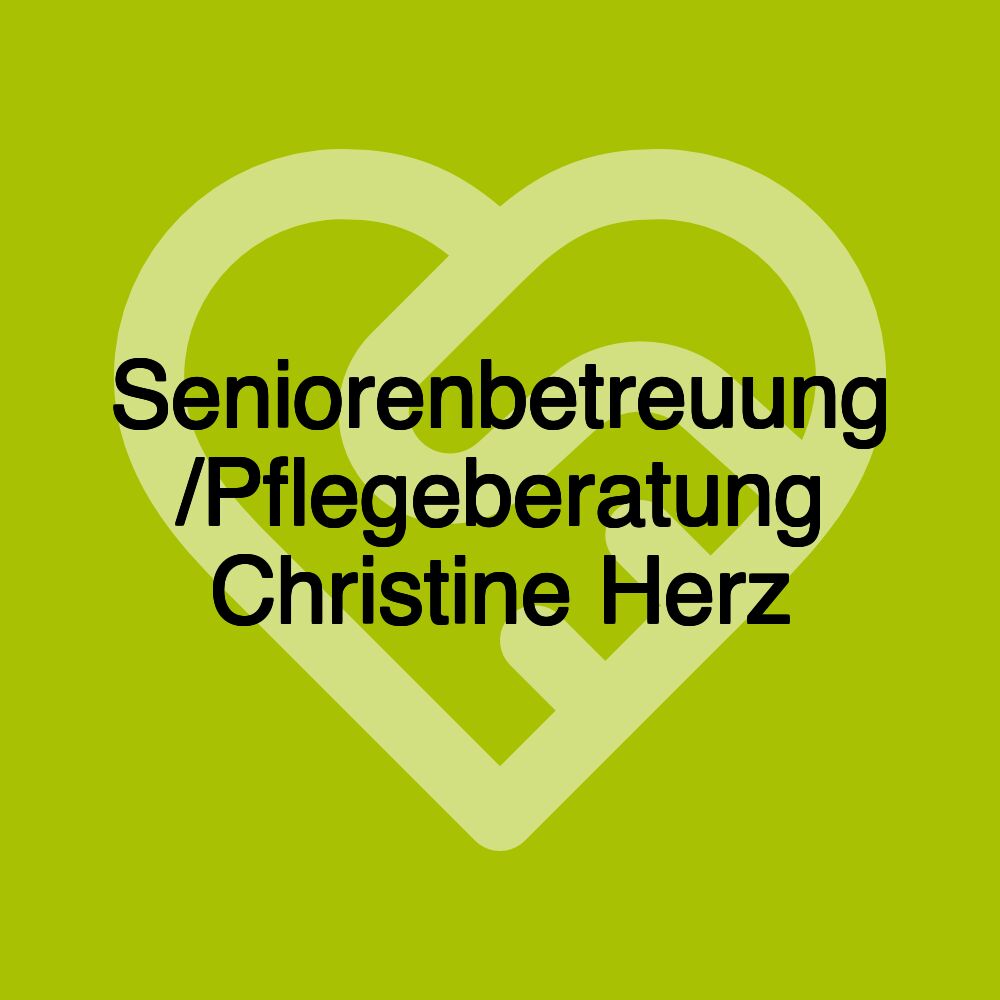 Seniorenbetreuung /Pflegeberatung Christine Herz