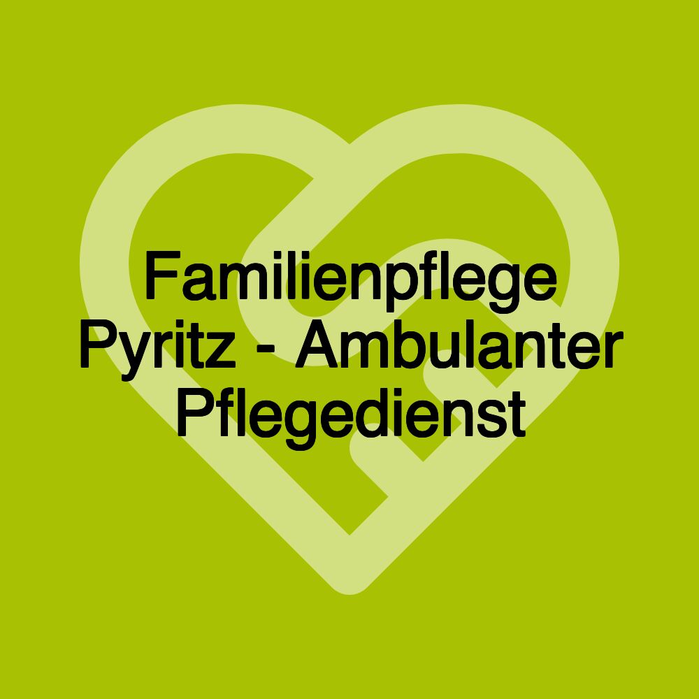 Familienpflege Pyritz - Ambulanter Pflegedienst