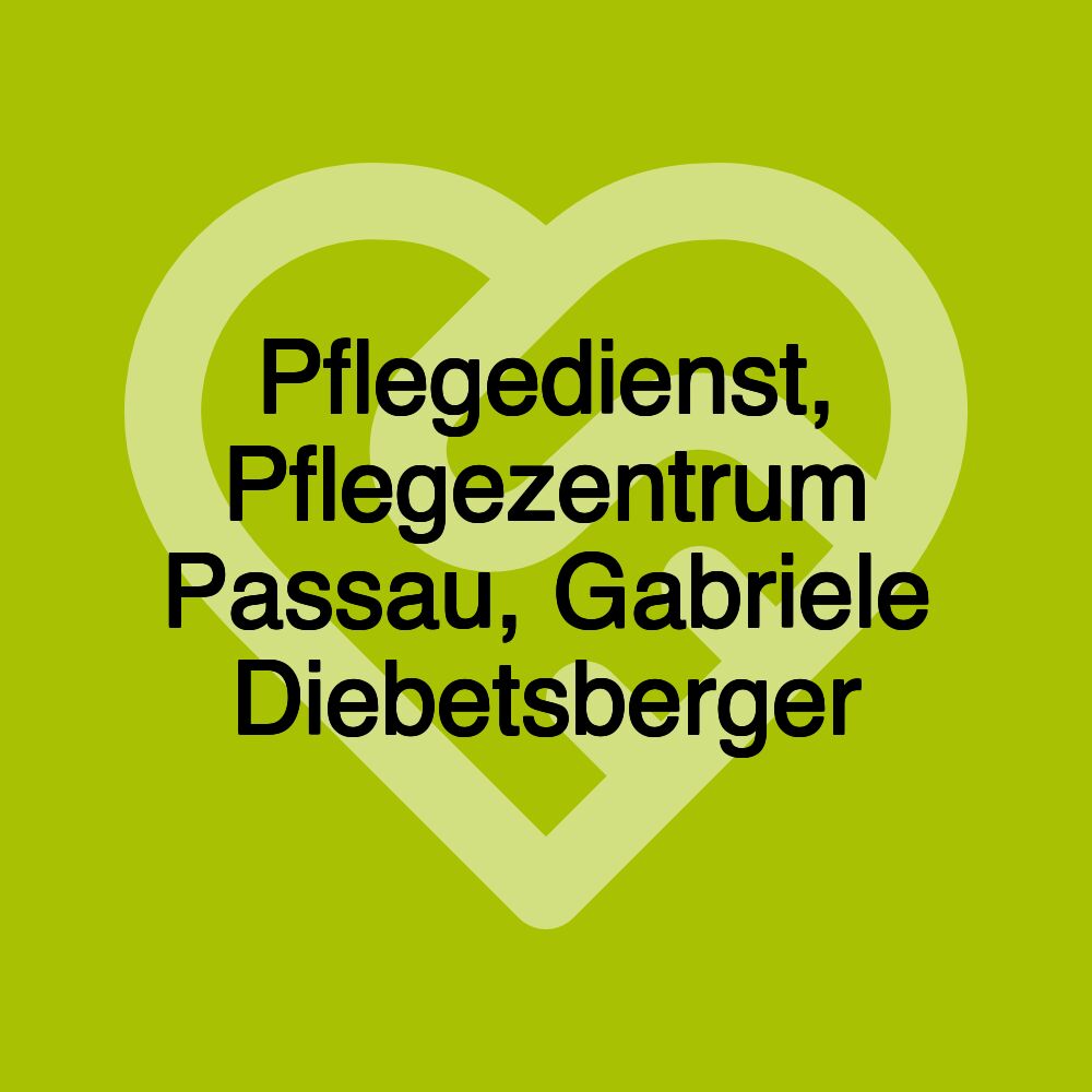 Pflegedienst, Pflegezentrum Passau, Gabriele Diebetsberger