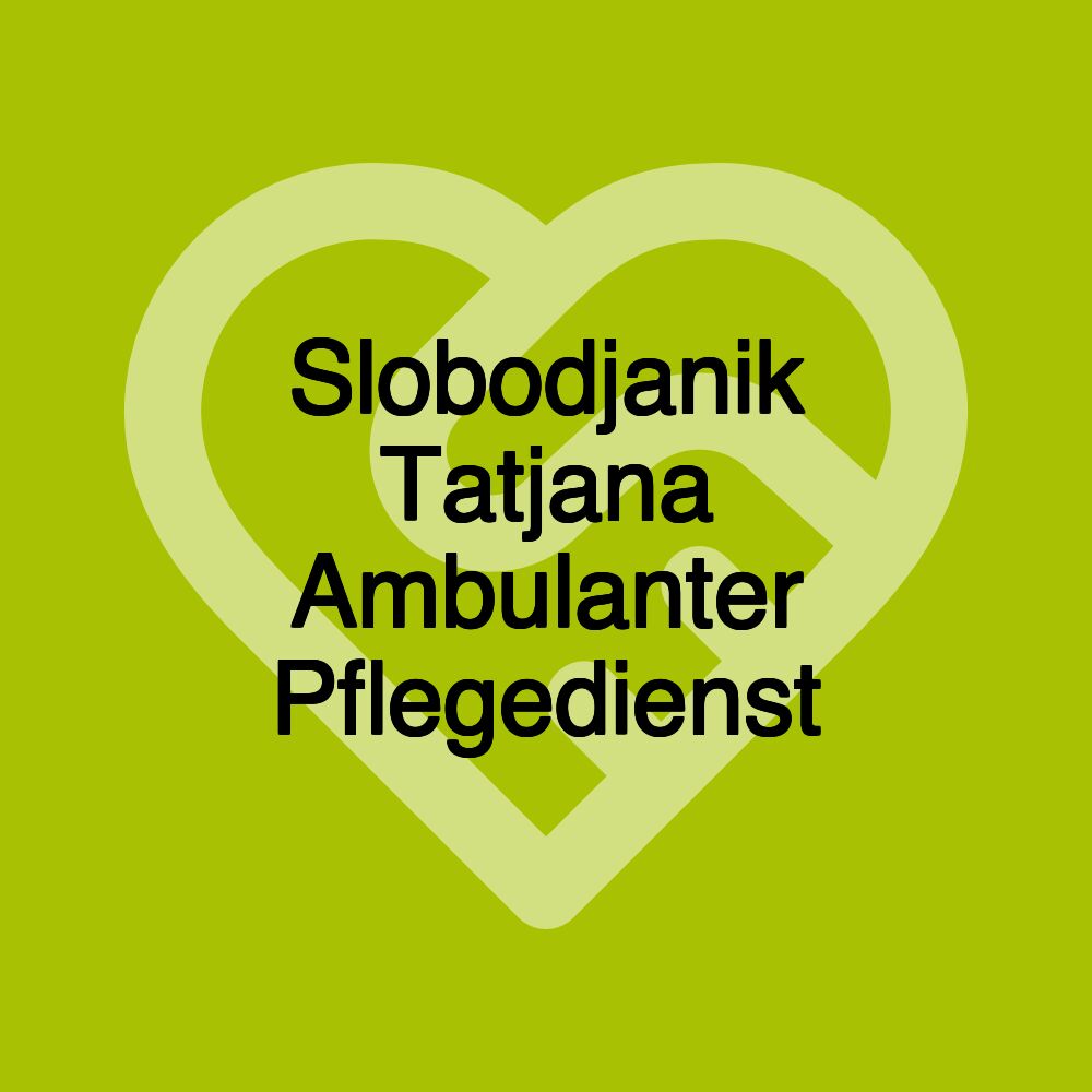 Slobodjanik Tatjana Ambulanter Pflegedienst