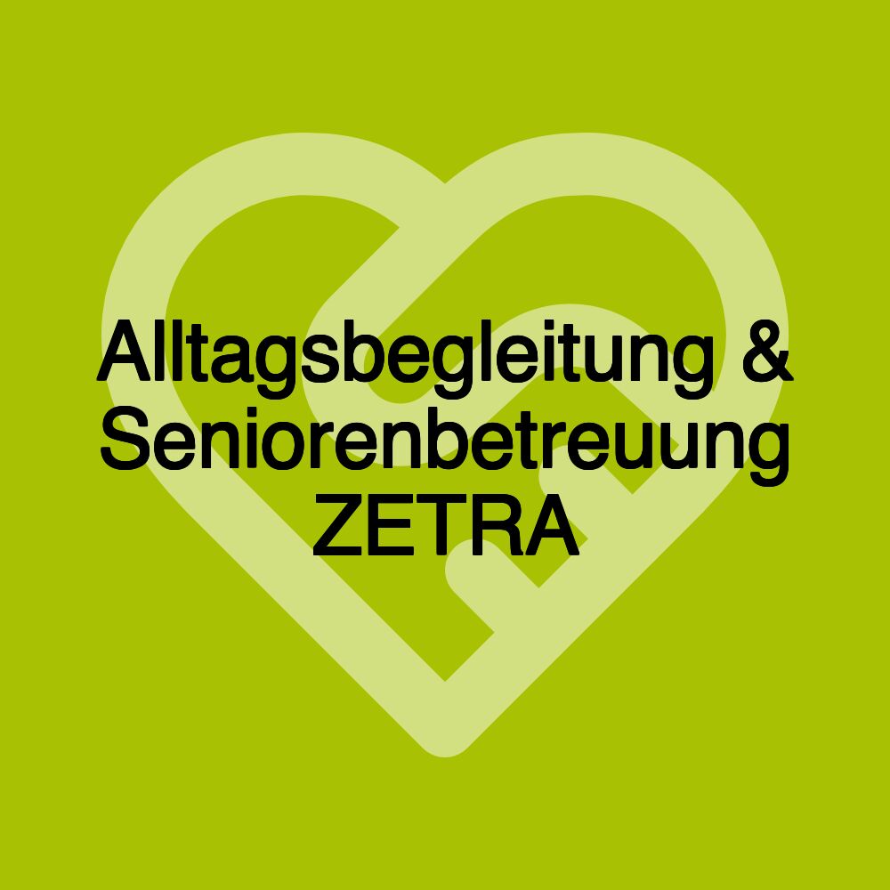 Alltagsbegleitung & Seniorenbetreuung ZETRA