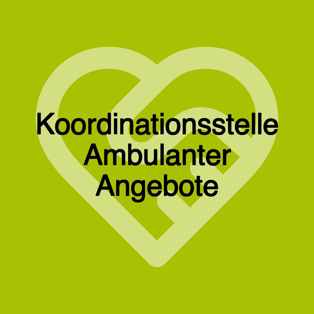 Koordinationsstelle Ambulanter Angebote