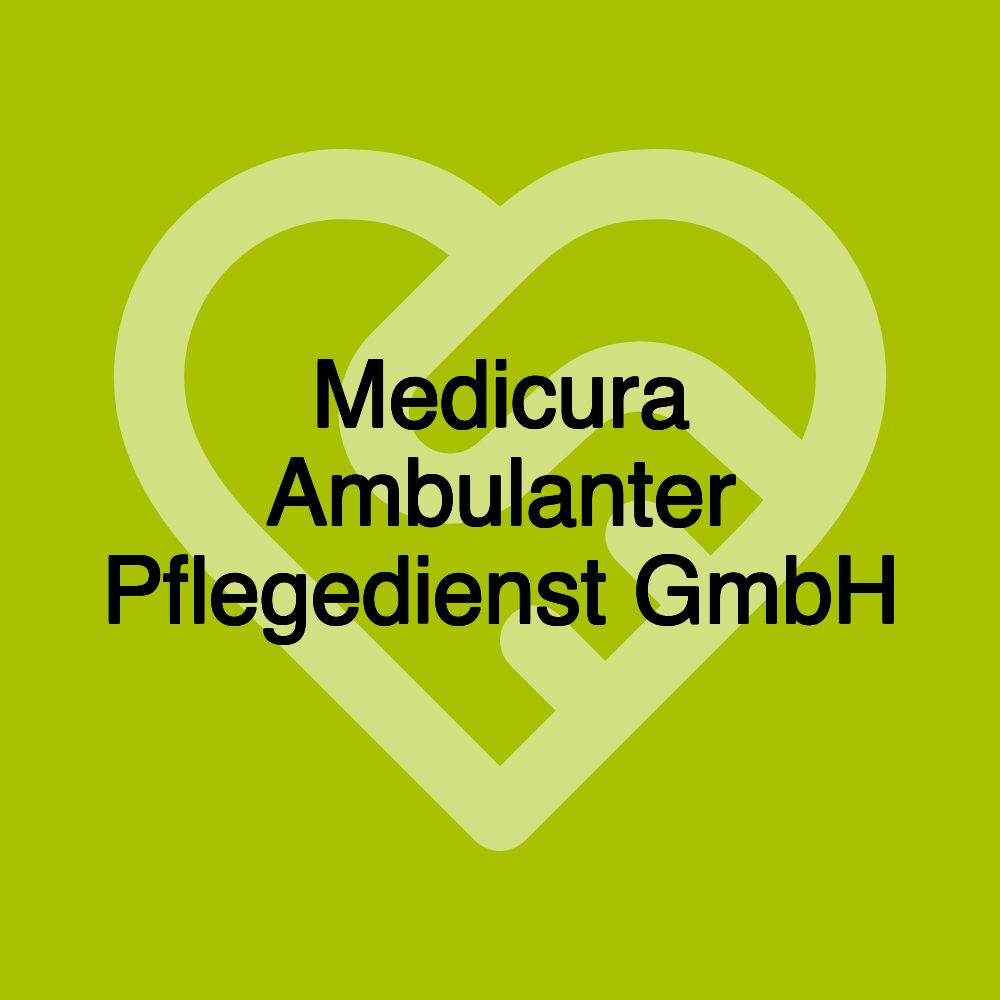 Medicura Ambulanter Pflegedienst GmbH